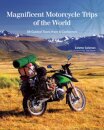 Magnificent Motorcycle Trips of the World