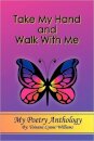 Take My Hand and Walk With Me