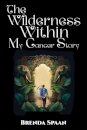 The Wilderness Within: My Cancer Story