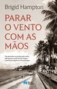Parar o vento com as mãos