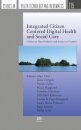 Integrated Citizen Centered Digital Health and Social Care