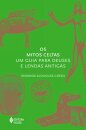 Os Mitos Celtas: Um Guia Para Deuses E Lendas Antigas