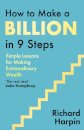 How to Make a Billion in Nine Steps