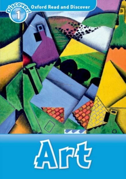 Oxford Read and Discover: Level 1: Art
