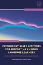 Psychology-Based Activities for Supporting Anxious Language Learners