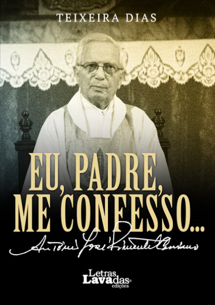 Eu, Padre, me confesso...