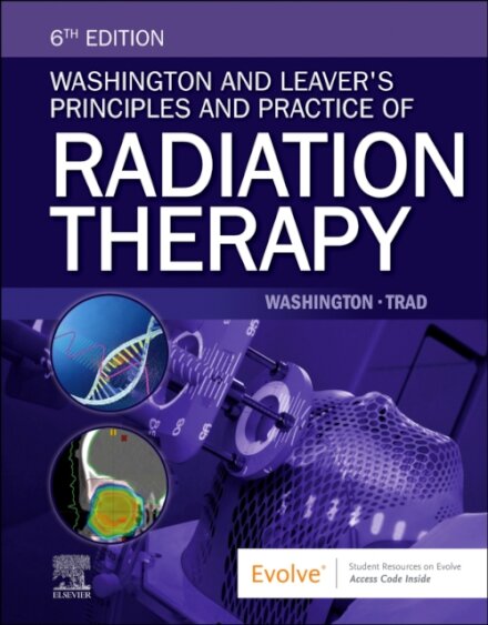 Washington and Leaver's Principles and Practice of Radiation Therapy