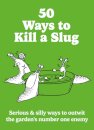 50 Ways to Kill a Slug