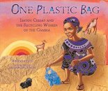One Plastic Bag : Isatou Ceesay and the Recycling Women of Gambia