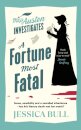 A Fortune Most Fatal