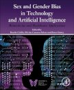 Sex and Gender Bias in Technology and Artificial Intelligence