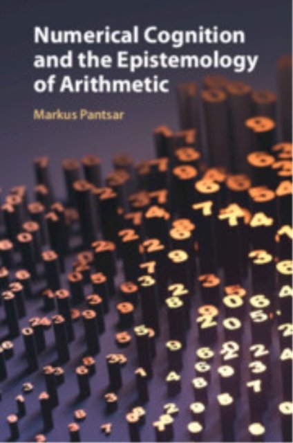 Numerical Cognition and the Epistemology of Arithmetic