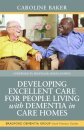 Developing Excellent Care for People Living with Dementia in Care Homes
