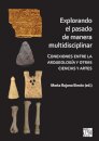Explorando el pasado de manera multidisciplinar