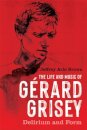 The Life and Music of Gerard Grisey
