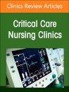 Neonatal Nursing: Clinical Concepts and Practice Implications, Part 1, An Issue of Critical Care Nursing Clinics of North America