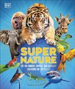 Super Nature: The 100 Biggest Fastest Deadliest