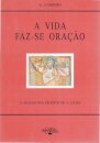 A Vida Faz-se de Oração