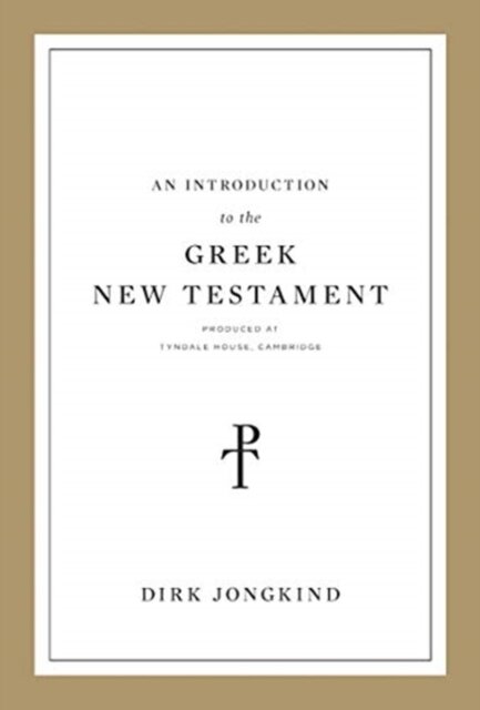 An Introduction to the Greek New Testament, Produced at Tyndale House, Cambridge