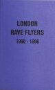 London Rave Flyers 1990-1996