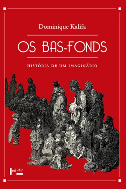 Os Bas-Fonds: História De Um Imaginário