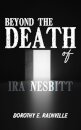 Beyond the Death of Ira Nesbitt