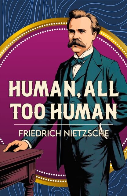 Human, All Too Human