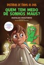 Histórias de Todos os Dias - Quem Tem Medo de Sonhos Maus?