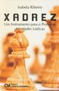 Xadrez: Um Intrumento Para O Professor - Atividades Lúdicas