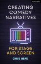 Creating Comedy Narratives for Stage and Screen