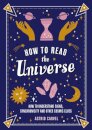 How to Read the Universe