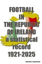 Football in the Republic of Ireland 1921-2025