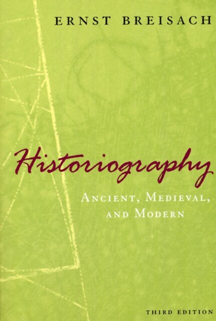 Historiography – Ancient, Medieval, and Modern, Third Edition