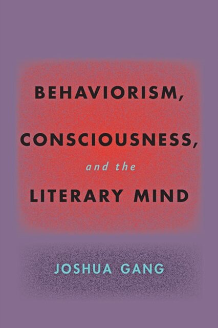 Behaviorism, Consciousness, and the Literary Mind