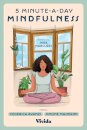 5-Minute-a-day Mindfulness