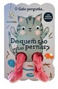 De Quem São Estas Pernas: O Gato Pergunta