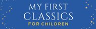 My First Classics for Children