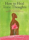 How to Heal Toxic Thoughts