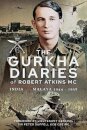 The Gurkha Diaries of Robert Atkins MC