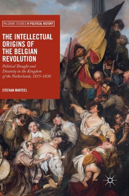 The Intellectual Origins of the Belgian Revolution