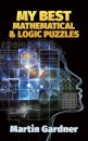 My Best Mathematical and Logic Puzzles