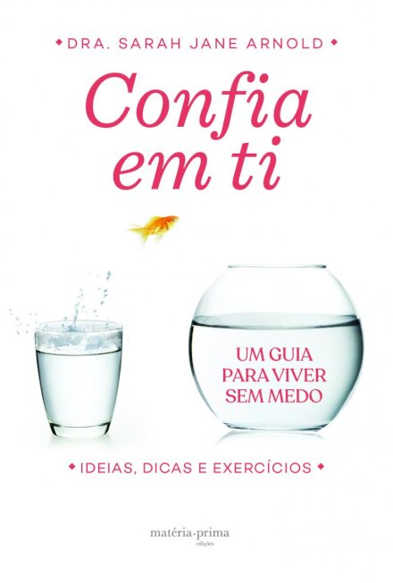Confia em Ti – Um guia para viver sem medo
