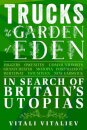 Trucks in the Garden of Eden