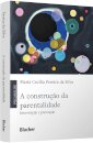 A Construção Da Parentalidade: Intervenção E Prevenção