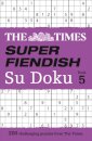The Times Super Fiendish Su Doku Book 5