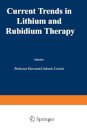 Current Trends in Lithium and Rubidium Therapy