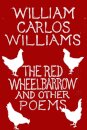The Red Wheelbarrow & Other Poems