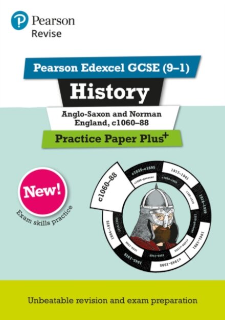 Pearson REVISE Edexcel GCSE History Anglo-Saxon and Norman England, c1060-88 Practice Paper Plus
