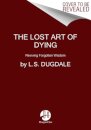 The Lost Art of Dying