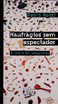 Naufrágios sem espectador: a ideia do progresso